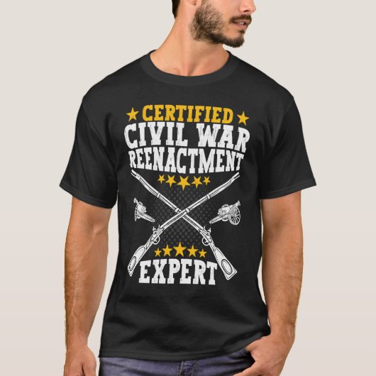 T-shirt Civil War Reenactment Expert  American Civil War R (Devant)