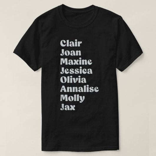 T-shirt Clair Joan Maxine Jessica Olivia Annalise Molly Ja (Design devant)