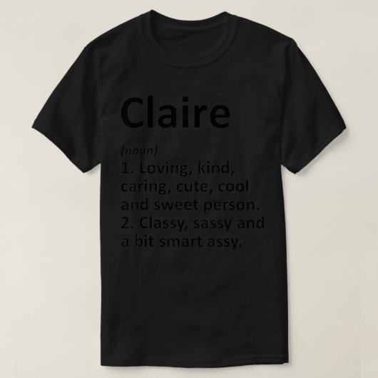 T-shirt CLAIRE Definition Personalized Name Funny Birthday (Design devant)