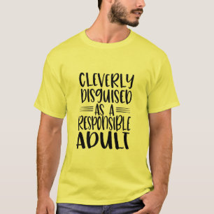 T-shirt Clairement déguisé en adulte responsable drôle