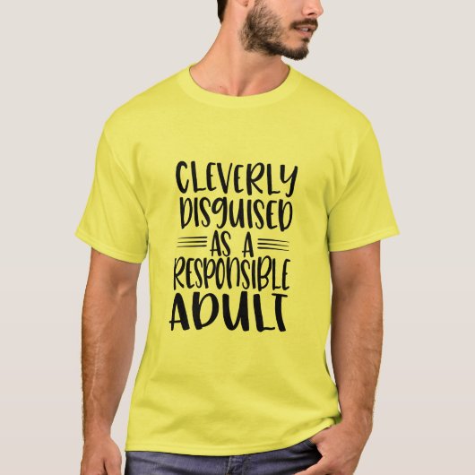 T-shirt Clairement déguisé en adulte responsable drôle (Devant)