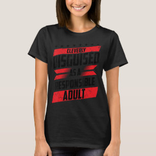 T-shirt Clairement Dissimulé Comme Un Adulte Responsable M