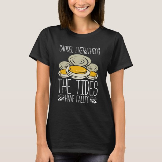 T-shirt Clam Digging Clam Digger the Tides have fallen Cla (Devant)