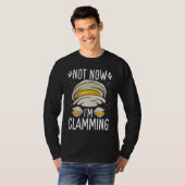 T-shirt Clam Digging No now Im clamming Rake Clam Digger (Devant entier)