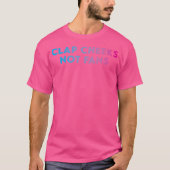 T-shirt Clap Cheeks Not Fans - Funny Edm Rave Festival Rav (Devant)