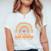 T-shirt Class Dismissed with Hearts and Goodbye Message