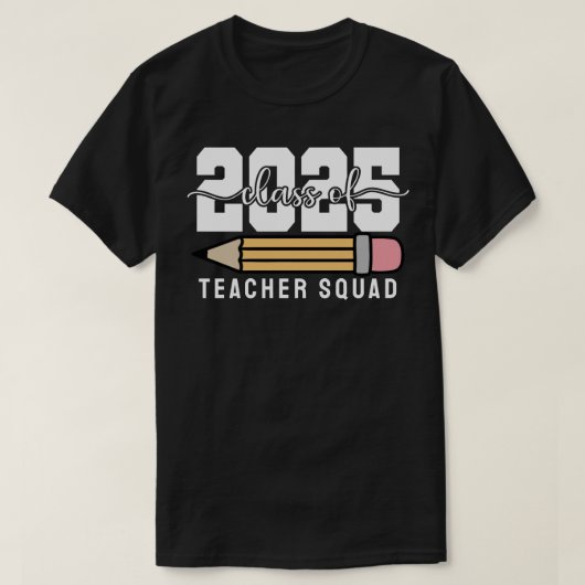 T-shirt Class of 2025 Teacher Squad (Design devant)