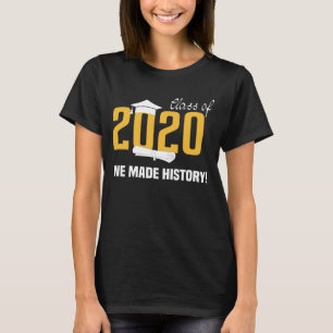 T-shirt Classe 2020, Nous avons fait l'histoire