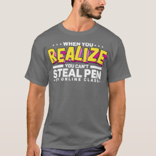 T-shirt Classe En Ligne Quand Vous Vous Rrendez Compte Que
