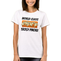 Classe mondiale Varenyky Perogy Pincher Shirt