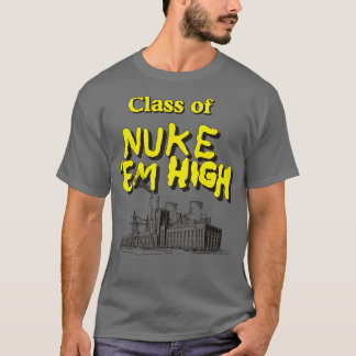 T-shirt Classe Nuke Em High