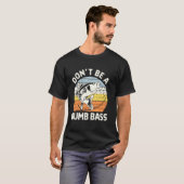 T-shirt Classique Drôle Ne Sois Pas Une Basse Idiote Humou (Devant entier)