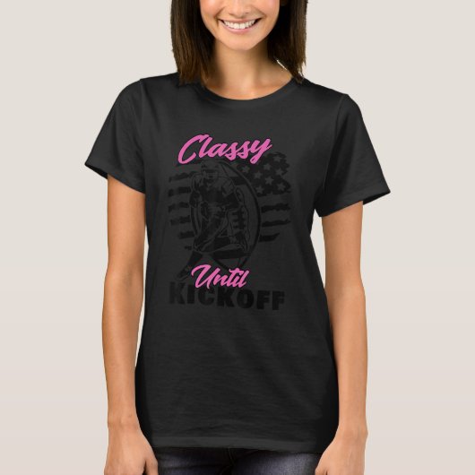 T-shirt Classy Jusqu'Au Kickoff American Football Girl Jeu (Devant)