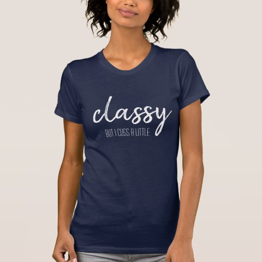 T-SHIRT CLASSY, MAIS JE CUSE UN PEU (Devant)