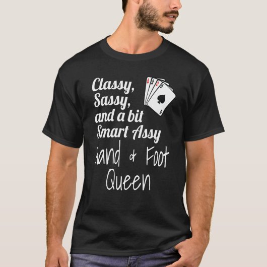 T-shirt Classy Sassy And A Bit Smart Assy Hand & Foot Quee (Devant)