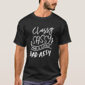 T-shirt Classy Sassy Et Un Peu Mauvais Assy Sassy Classy L (Devant)