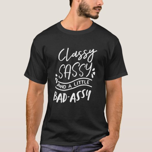 T-shirt Classy Sassy Et Un Peu Mauvais Assy Sassy Classy L (Devant)