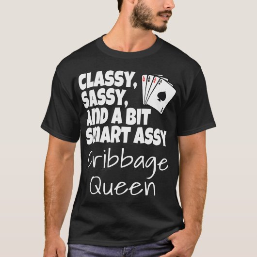 T-shirt Classy Sassy Et Un Peu Smart Assy Cribbage Queen (Devant)