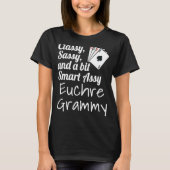 T-shirt Classy Sassy Et Un Peu Smart Assy Euchre Grammy Gr (Devant)