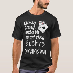 T-shirt Classy Sassy Et Un Peu Smart Assy Euchre Grandma