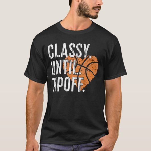 T-shirt Classy Until Tipoff Basketball (Devant)