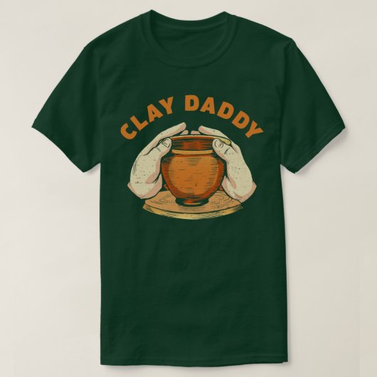 T-shirt Clay Daddy Funny Poterie Homme Argile Père Potter (Design devant)