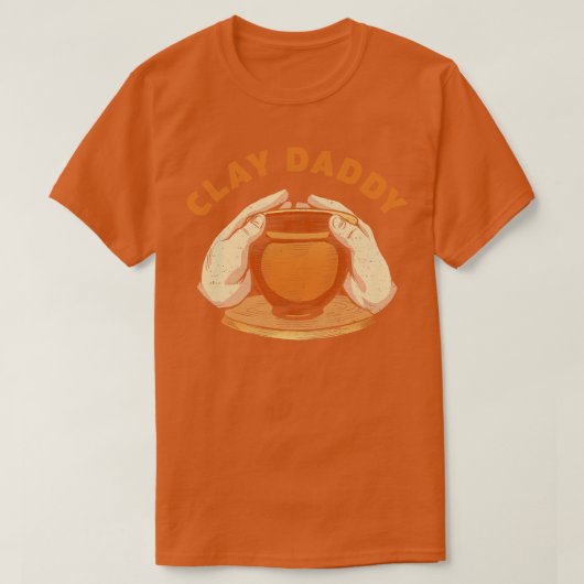 T-shirt Clay Daddy Funny Poterie Homme Argile Père Potter (Design devant)