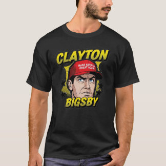 T-shirt Clayton Bigsby - Make America Great Again