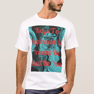 T-shirt Clés du bonheur : Soyez présents, soyez gentils, s