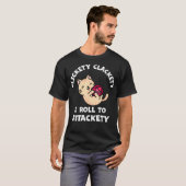 T-shirt Clickety Clackety I Roll to Attackety Amant amusan (Devant entier)