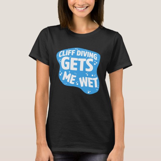 T-shirt Cliff Diving Gets Me Wet Cliff Diver Base Jumping  (Devant)