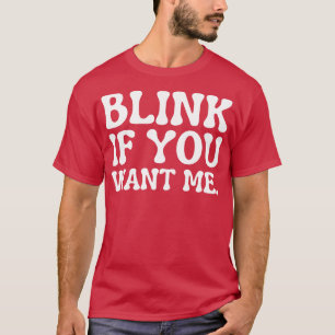 T-shirt clignez si vous voulez moi 1