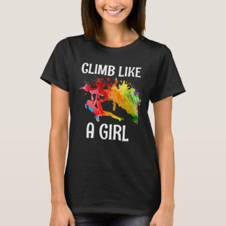 T-shirt Climb Like A Girl Rock Climbing Colourful