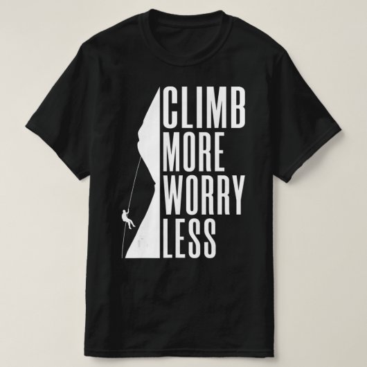 T-shirt Climb more Worry Less Tree Rock Climber (Design devant)