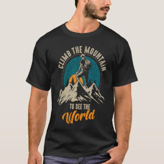 T-shirt Climb The Mountain To See The World Men Women Vint