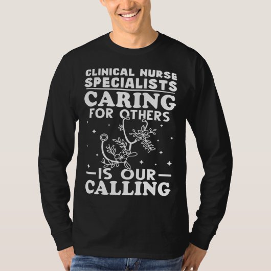 T-shirt Clinical Nurse Specialists Caring for Others is Ca (Devant)
