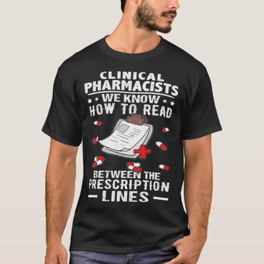 T-shirt Clinical Pharmacists Read Between The Prescription (Devant)