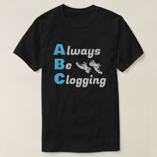 T-shirt Clog Dancers toujours être Clogging Blue Dark
