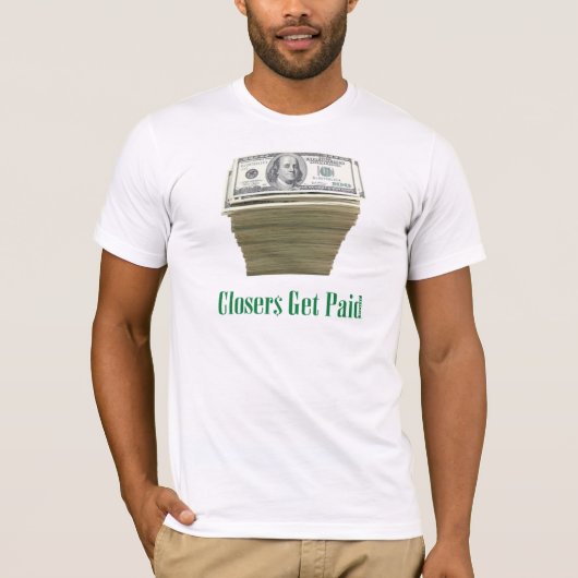 T-shirt Closers deviennent payé : Conception d'argent (Devant)