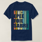 T-shirt Clôture de clôture Epee Foil Sabre (Design devant)