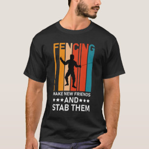 T-shirt Clôture se faire de nouveaux amis et les poignarde