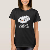 T-shirt Cloud Backup Funky Computer Météo Pun (Devant)