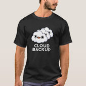 T-shirt Cloud Backup Funky Computer Météo Pun Dark BG (Devant)