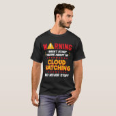 T-shirt Cloud Watching Cloud Watcher Joke Graphic (Devant entier)