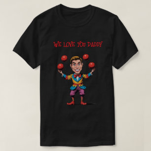 T-shirt Clownin' autour de papa - Fête des Pères Hilarious