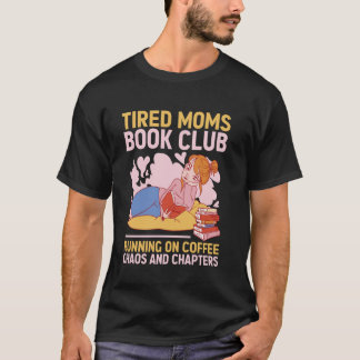 T-shirt Club de lecture de mamans fatiguées Café Chaos Cha
