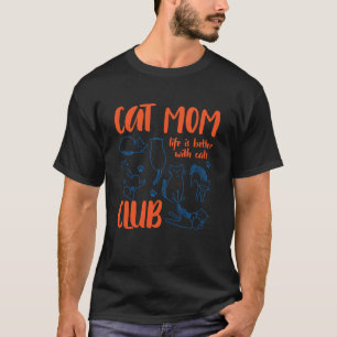 T-shirt Club de maman de chat La vie est meilleure avec le