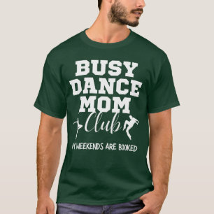T-shirt Club de maman de danse occupée Mes week-ends sont