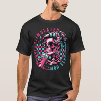 T-shirt Club des mamans surstimulees Squelette de santé me