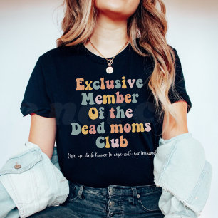 T-shirt Club des mères mortes